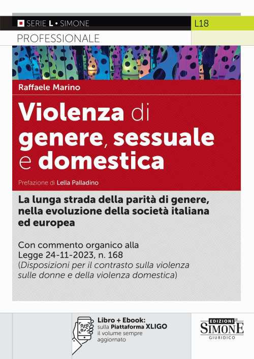 Violenza di genere, sessuale e domestica. La lunga strada della parità di genere, nella evoluzione della società italiana ed europea. Con ebook