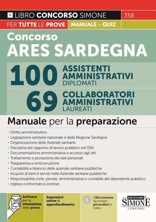 Concorso ARES Sardegna 100 assistenti amministrativi diplomati. 69 collaboratori amministrativi laureati. Manuale - Software per la simulazione della prova - Espansioni online di approfondimento. Manuale per la preparazione. Con espansione online. Con sof