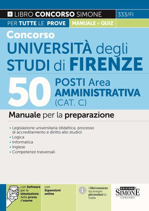 Concorso Università degli studi di Firenze. 50 posti Area Amministrativa (Cat. C). Manuale per la preparazione. Con espansione online. Con software di simulazione