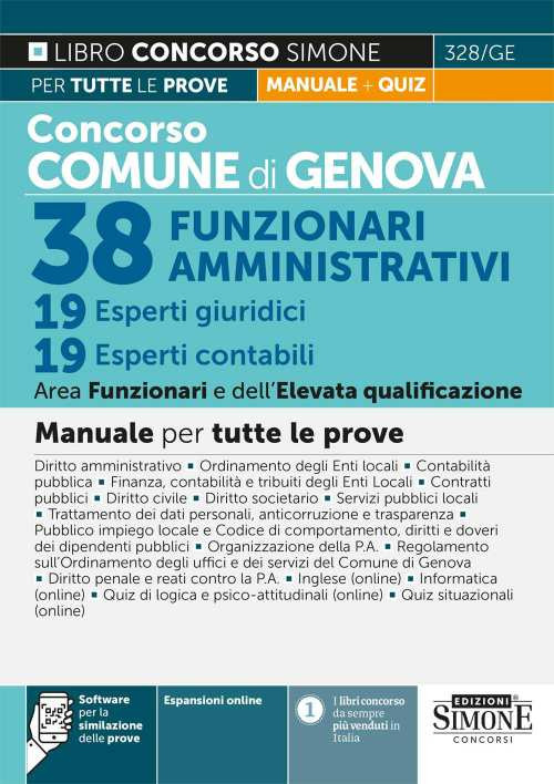 Concorso Comune di Genova. 38 Funzionari amministrativi. 19 esperti giuridici. 19 Esperti contabili. Area funzionari e dell'elevata qualificazione. Manuale per tutte le prove. Con espansione online. Con software di simulazione