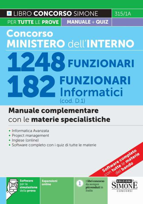 Concorso Ministero dell'Interno 1248 funzionari 182 funzionari informatici (cod. D1). Manuale complementare con le materie specialistiche. Con espansione online. Con software di simulazione
