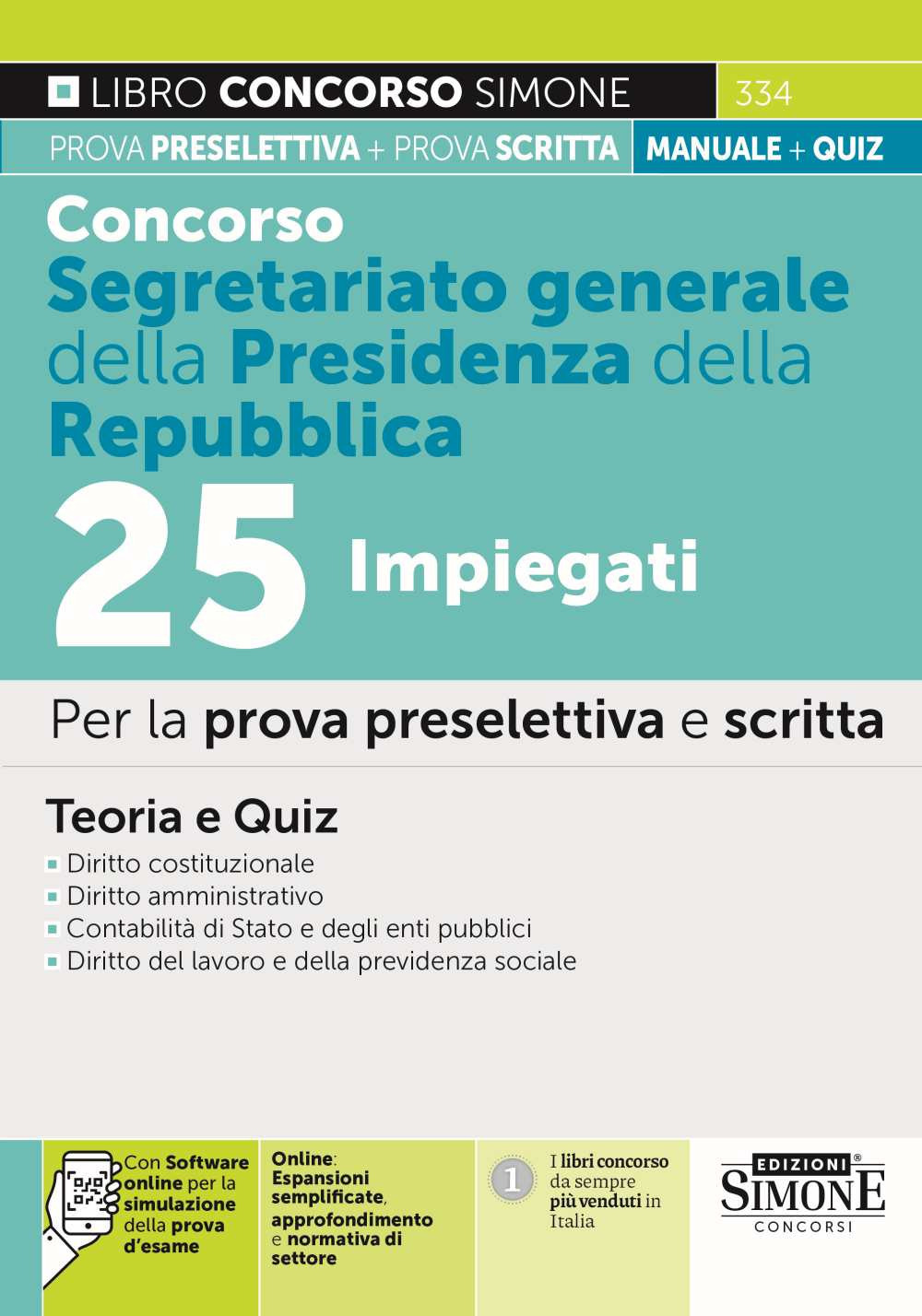 Concorso segretariato generale della Presidenza della Repubblica 25 impiegati. Per la prova preselettiva e scritta. Teoria e quiz. Con espansione online. Con software di simulazione
