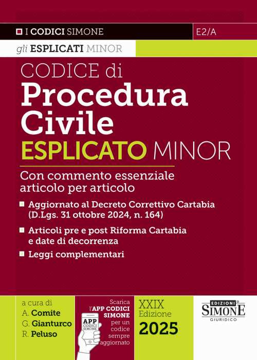 Codice di procedura civile esplicato. Ediz. minor. Con commento essenziale articolo per articolo. Aggiornato al Decreto Correttivo Cartabia (D.Lgs. 31 ottobre 2024, n. 164). Articoli pre e post Riforma Cartabia e date di decorrenza. Leggi complementari. C