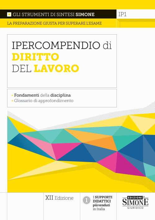 Ipercompendio di diritto del lavoro. Fondamenti della disciplina. Glossario dei principali argomenti d'esame