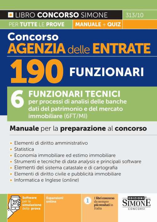 Concorso Agenzia delle Entrate. 190 funzionari. 6 funzionari tecnici per processi di analisi delle banche dati del patrimonio e del mercato immobiliare (6FT/MI). Manuale per la preparazione al concorso. Con espansione online. Con software di simulazione