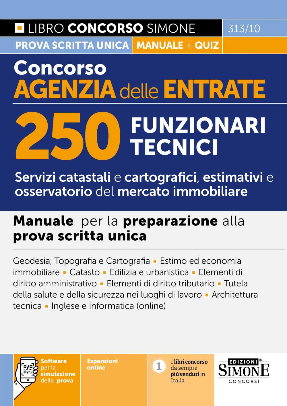 Concorso Agenzia delle Entrate. 250 funzionari tecnici. Manuale per la preparazione alla prova scritta unica. Con espansioni online. Con software per la simulazione della prova