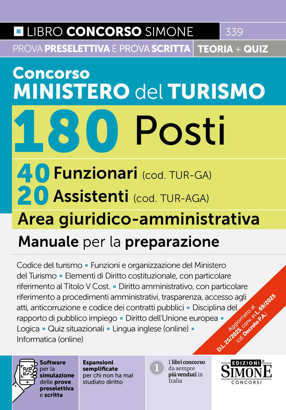 Concorso Ministero del Turismo 180 posti. 40 funzionari (cod. TUR-GA) 20 assistenti (cod. TUR-AGA) area giuridico-amministrativa. Manuale per la preparazione. Con espansioni semplificate per chi non ha mai studiato diritto. Con software per la simulazione