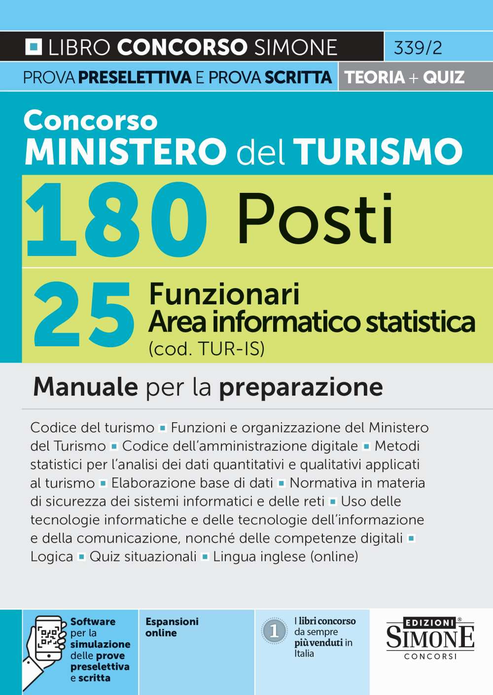 Concorso Ministero del Turismo 180 posti. 25 funzionari area informatico-statistica (cod. TUR-IS). Manuale per la preparazione. Con espansioni online. Con software per la simulazione delle prove preselettiva e scritta