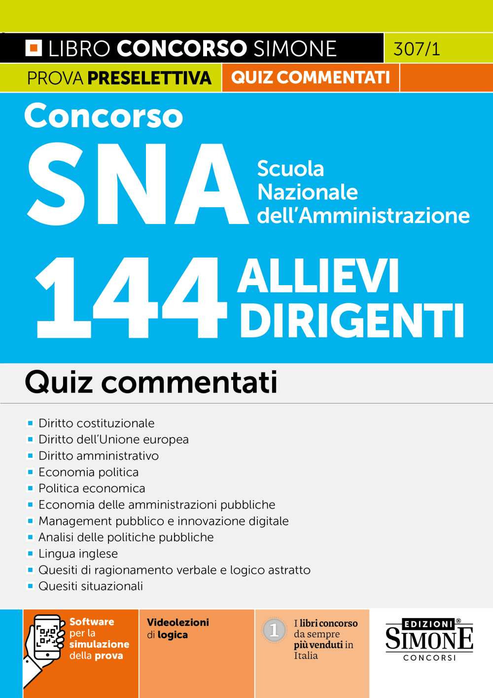 Concorso SNA Scuola Nazionale dell'Amministrazione. 144 allievi dirigenti. Quiz commentati. Con software per la simulazione della prova. Con videolezioni di logica