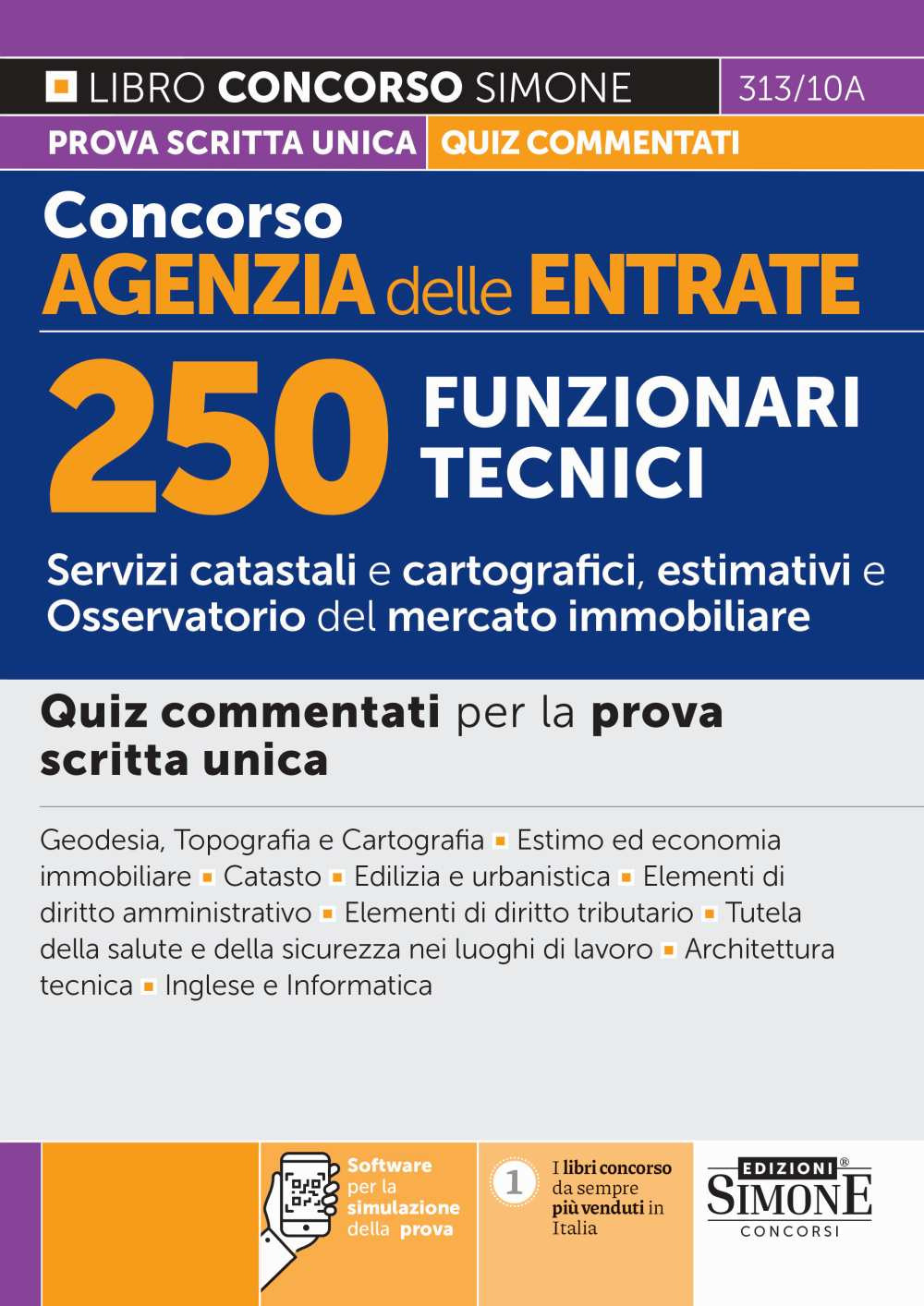 Concorso Agenzia delle Entrate. 250 funzionari tecnici. Quiz commentati. Con espansioni online. Con software per la simulazione della prova
