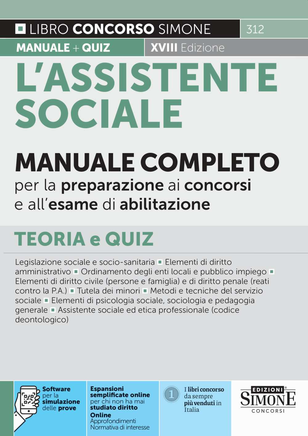 L'assistente sociale. Manuale completo per la preparazione ai concorsi e all'esame di abilitazione. Teoria e quiz. Con approfondimenti. Con espansioni semplificate online per chi non ha mai studiato diritto. Con normativa di interesse. Con software per la