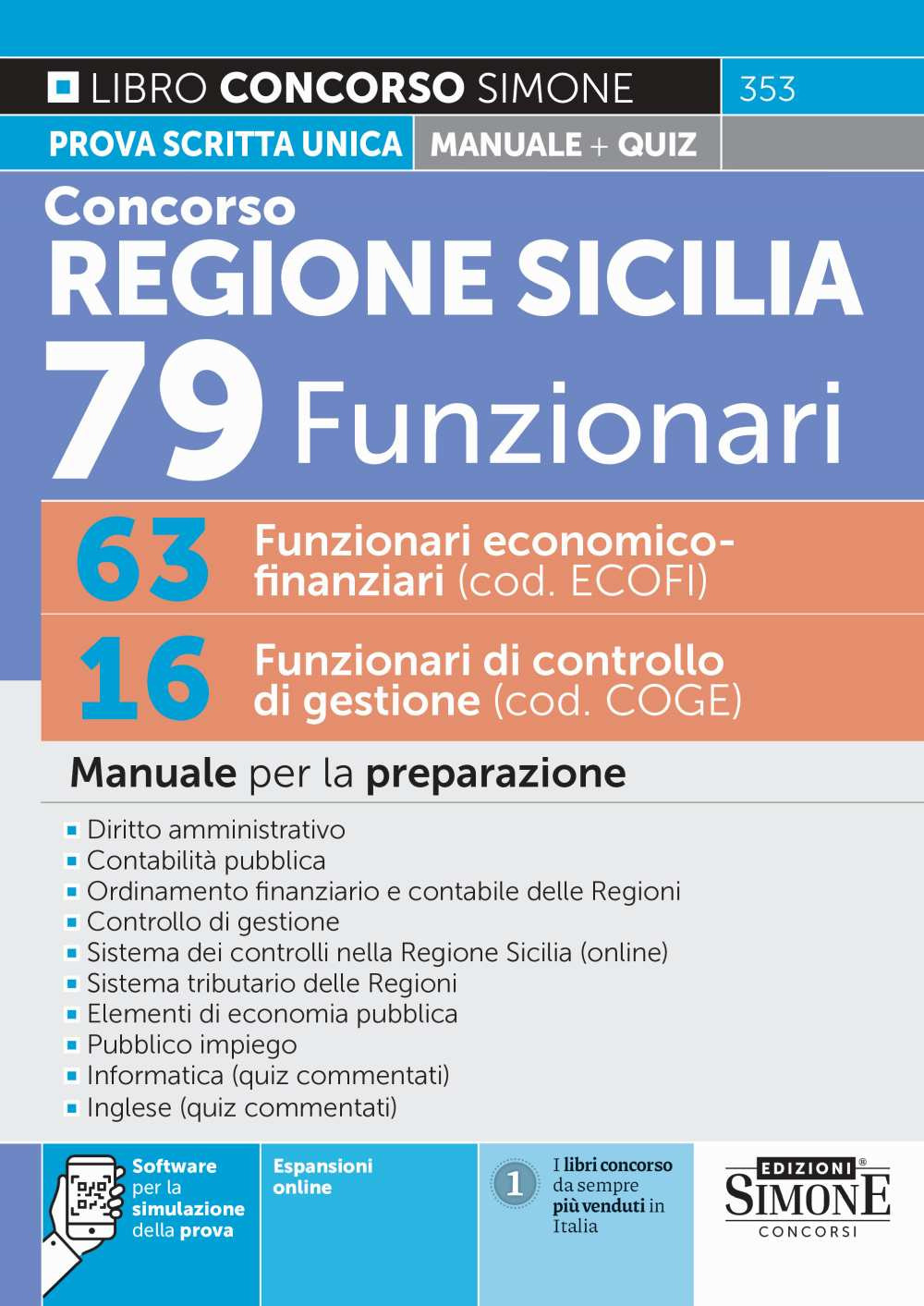 Concorso regione Sicilia. 79 funzionari: 63 funzionari economico-finanziari (cod. ECOFI) + 16 funzionari di controllo di gestione (cod. COGE). Con espansioni online. Con software per la simulazione della prova