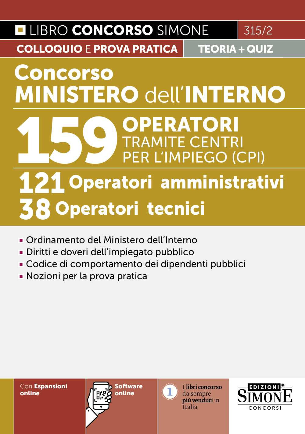 Concorso Ministero dell'Interno. 159 operatori tramite centri per l'impiego (CPI). 121 operatori amministrativi. 38 operatori tecnici. Con Contenuto digitale per accesso online