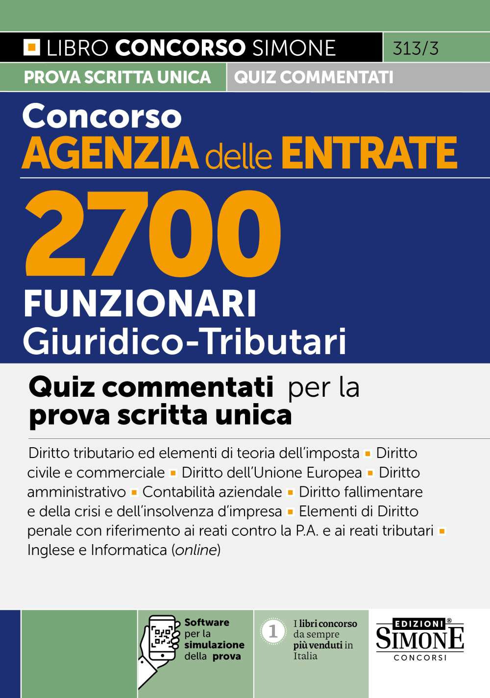 Concorso Agenzia delle Entrate. 2700 funzionari giuridico tributari. Quiz commentati. Con software per la simulazione della prova