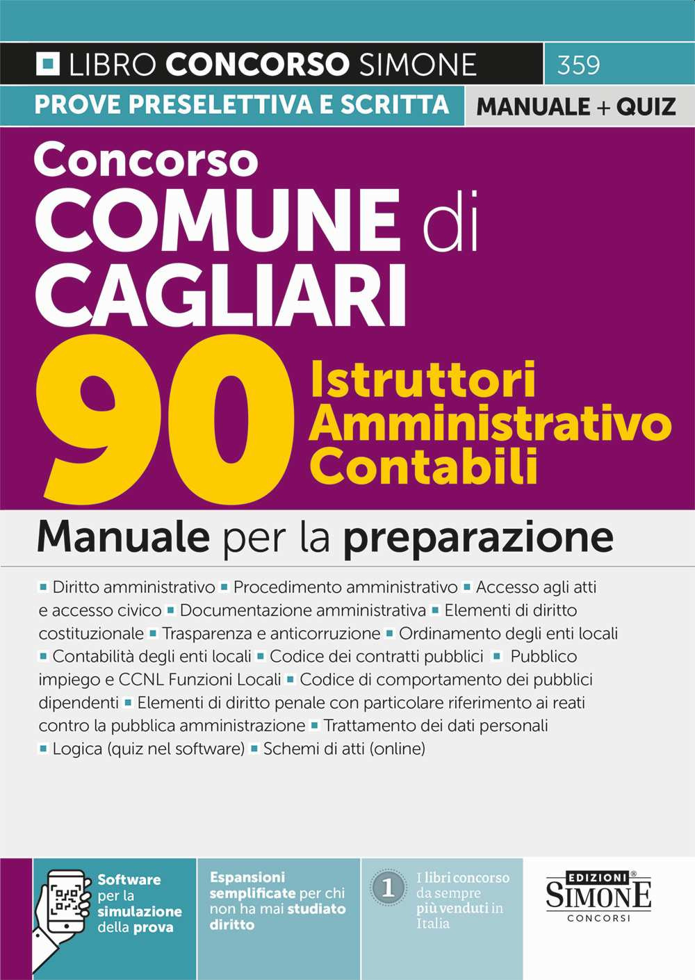 Concorso Comune di Cagliari. 90 istruttori amministrativo contabili. Manuale per la preparazione. Con espansioni semplificate per chi non ha mai studiato diritto. Con software per la simulazione della prova