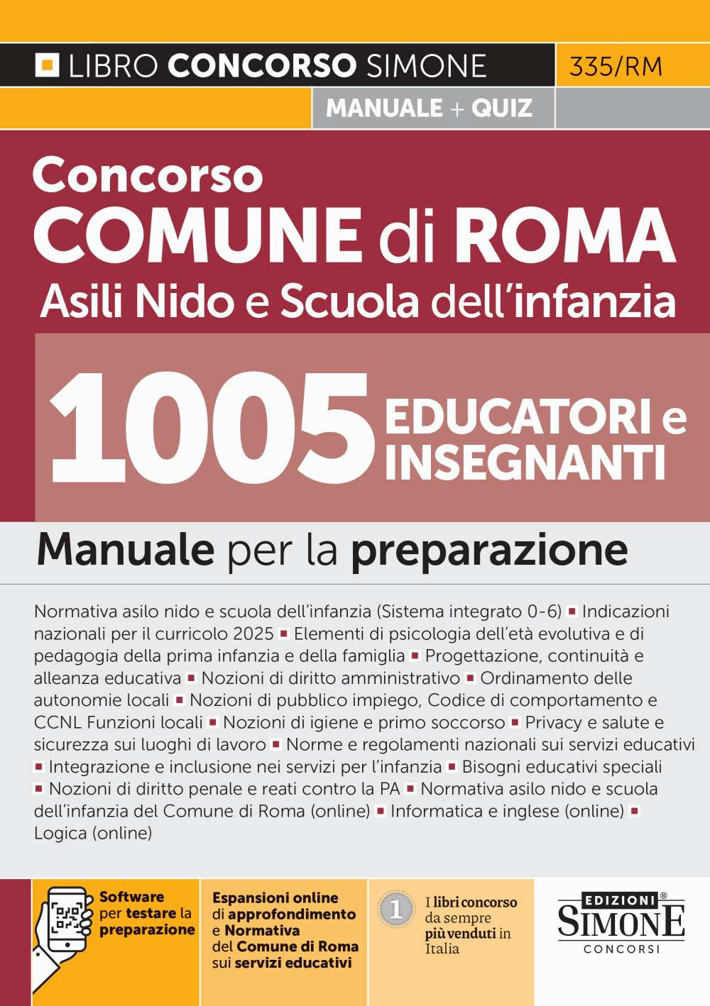Concorso Comune di Roma Nidi e scuola dell'infanzia. 1005 educatori e insegnanti. Manuale per la preparazione. Con espansioni online di approfondimento. Con normativa del Comune di Roma sui servizi educativi. Con software per testare la preparazione