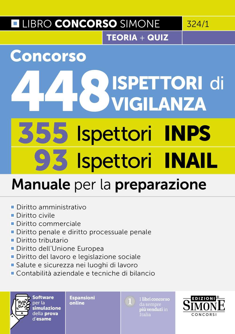 Concorso 448 Ispettori di Vigilanza. 355 Ispettori INPS 93 Ispettori INAIL. Manuale per la preparazione. Con espansioni online. Con software per la simulazione della prova d'esame