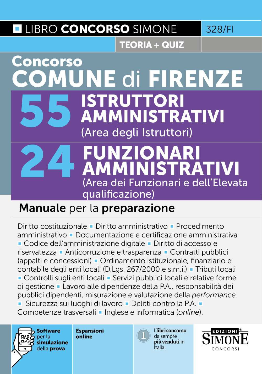 Concorso Comune di Firenze. 55 istruttori amministrativi (area degli istruttori). 24 funzionari amministrativi (area dei funzionari e dell'elevata qualificazione). Manuale per la preparazione. Con espansioni online. Con software per la simulazione della p