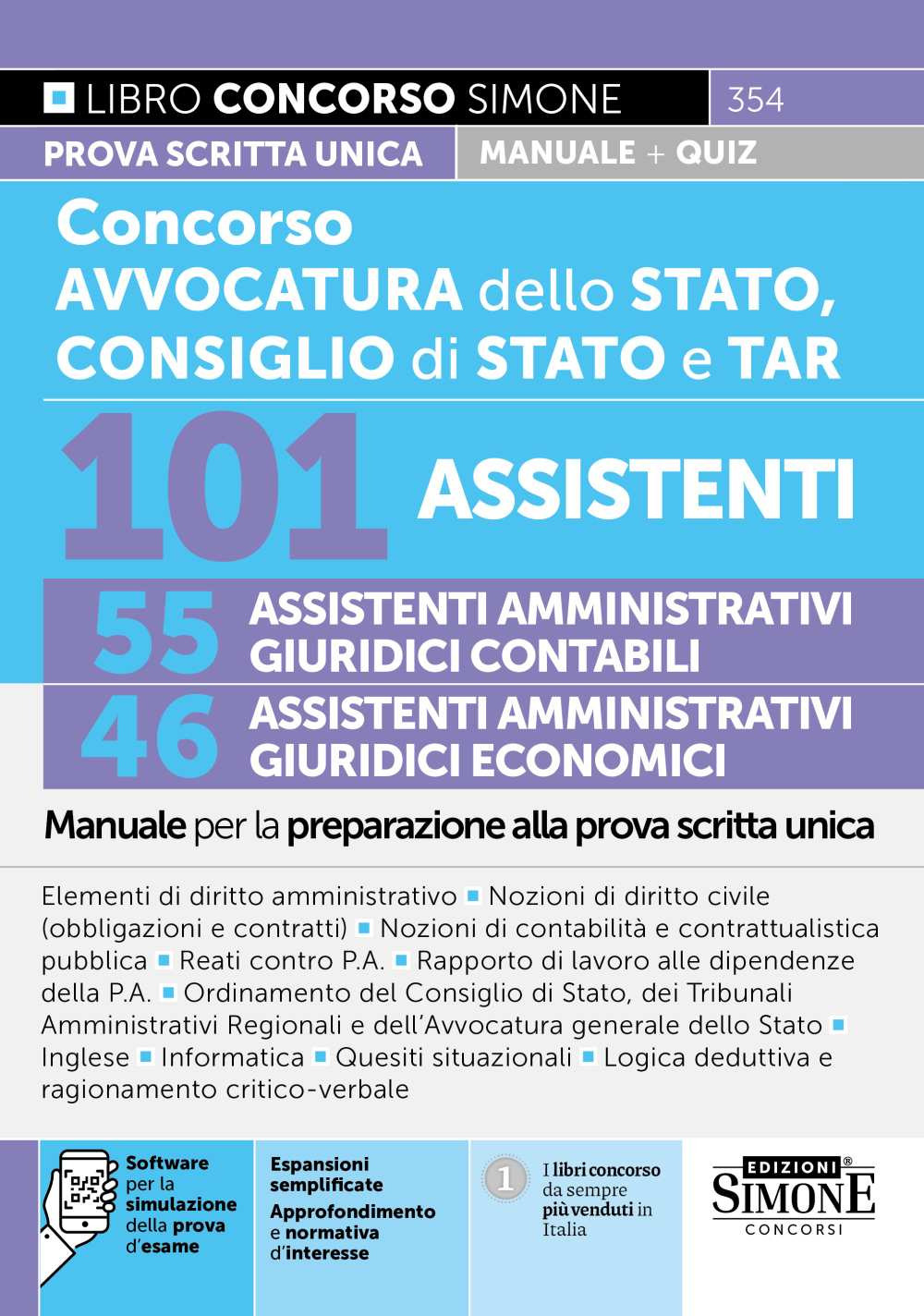 Concorso Avvocatura dello Stato, Consiglio di Stato e TAR. 101 assistenti: 55 assistenti amministrativi guridici contabili e 46 assistenti amministrativi giuridici economici. Manuale per la preparazione alla prova scritta unica. Con approfondimento e norm