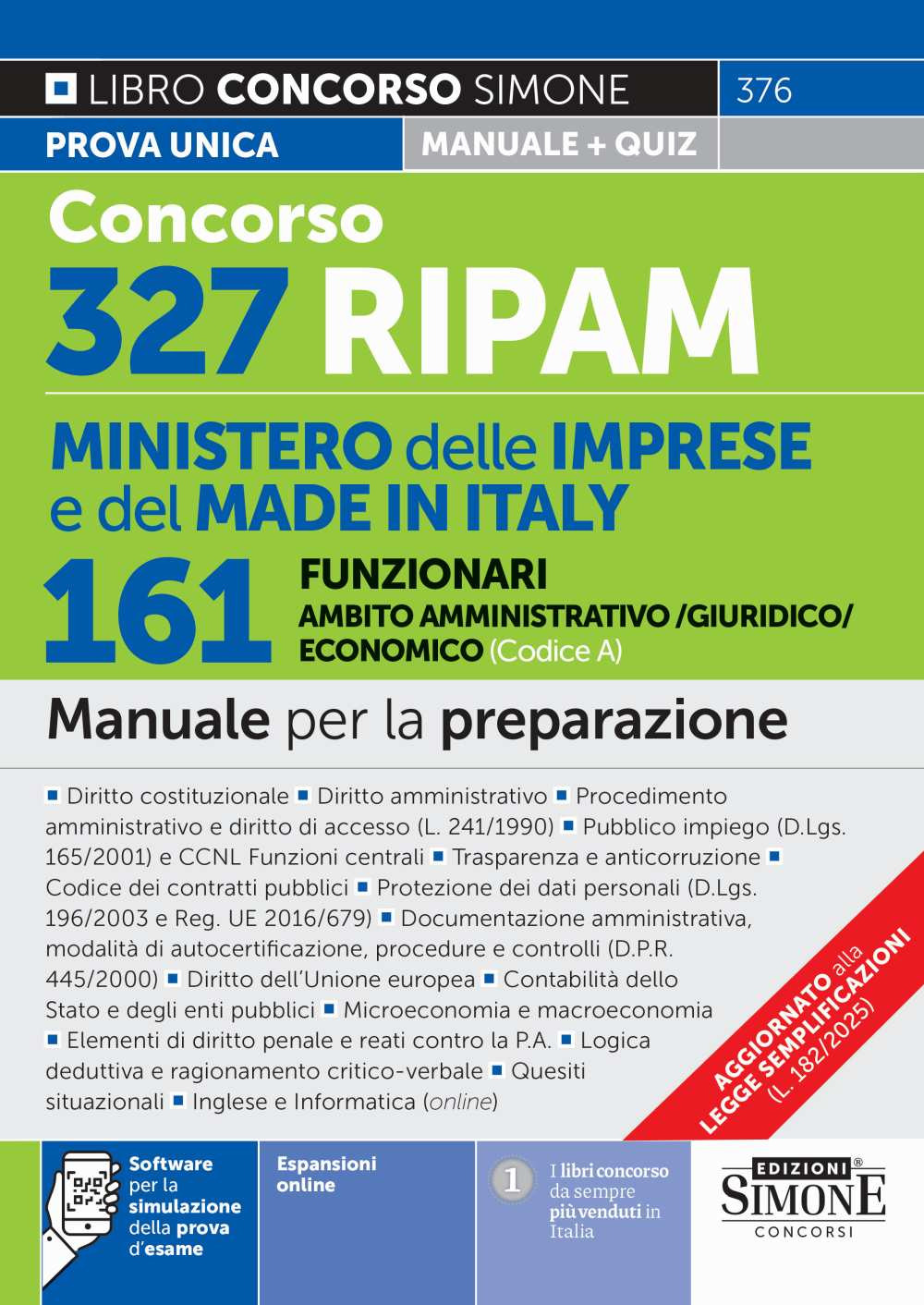 Concorso 327 RIPAM Ministero delle Imprese e del Made in Italy. 161 funzionari in ambito amministrativo/giuridico/economico (Codice A). Manuale per la preparazione. Con espansioni online. Con software per la simulazione della prova d'esame
