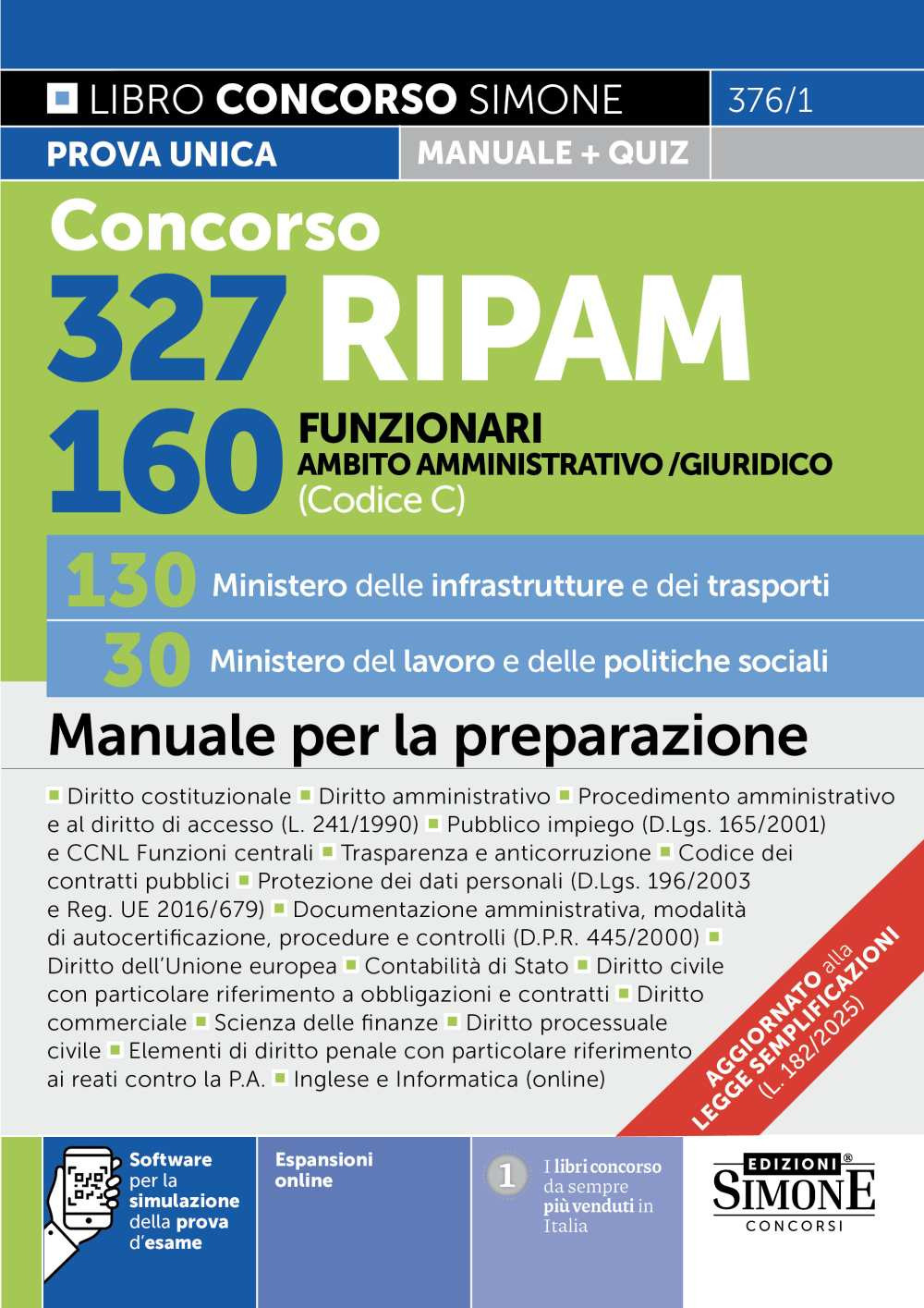 Concorso 327 RIPAM. 160 funzionari in ambito giuridico e amministrativo (Codice C). 130 Ministero delle infrastrutture e dei trasporti. 30 Ministero del lavoro e delle politiche sociali. Manuale per la preparazione. Con espansioni online. Con software per