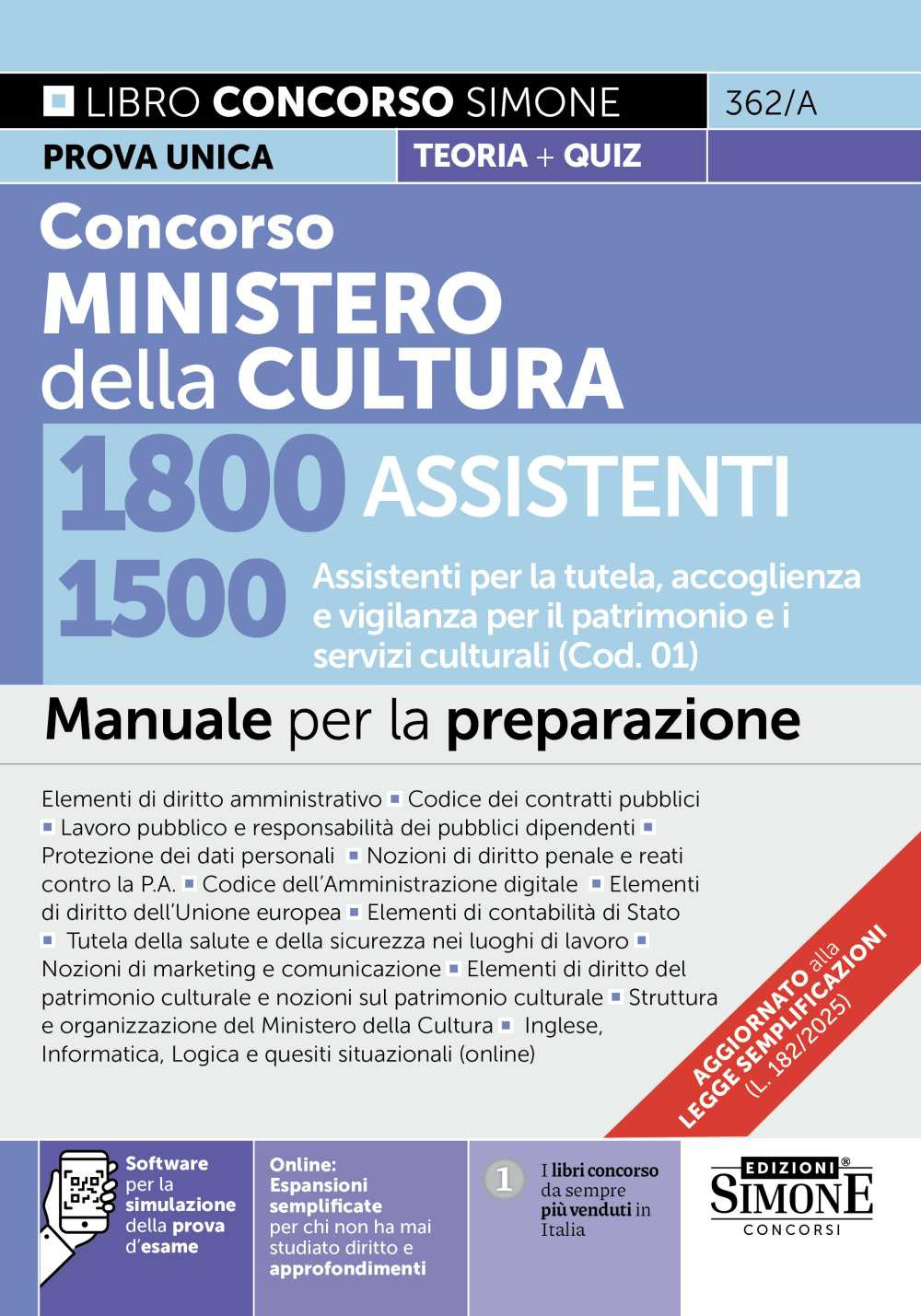 Concorso Ministero della Cultura 1800 assistenti. 1500 Assistenti per la tutela, accoglienza e vigilanza per il patrimonio e i servizi culturali (Cod. 01). Manuale. Con espansioni semplificate per chi non ha mai studio diritto e approfondimenti. Con softw