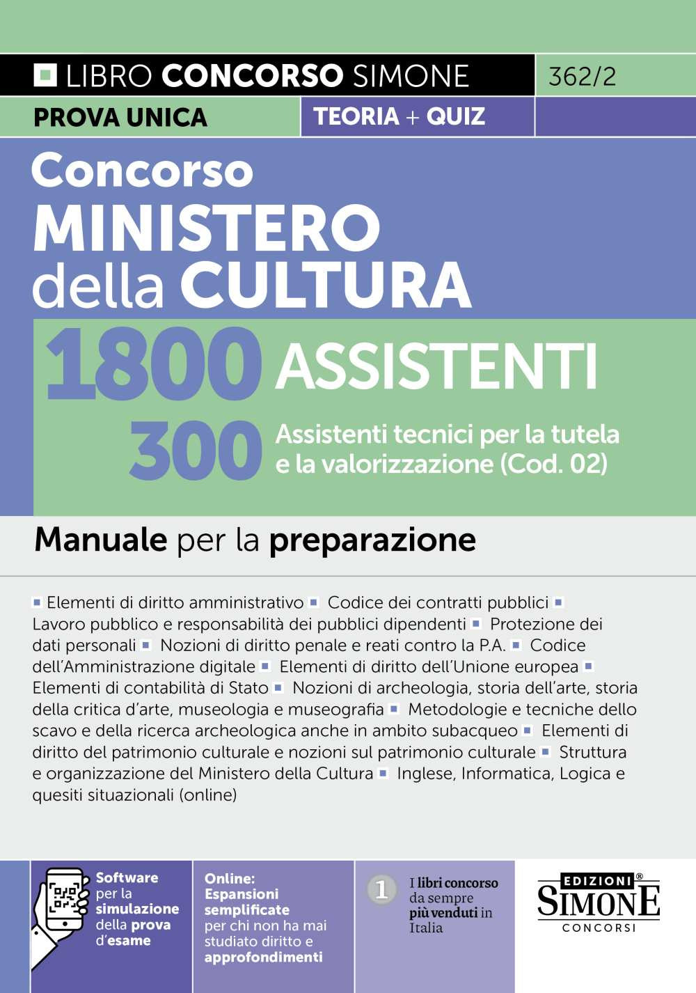 Concorso Ministero della Cultura 1800 assistenti. 300 assistenti tecnici per la tutela e la valorizzazione (Cod. 02). Manuale per la preparazione. Con espansioni semplificate per chi non ha mai studio diritto e approfondimenti. Con software per la simulaz