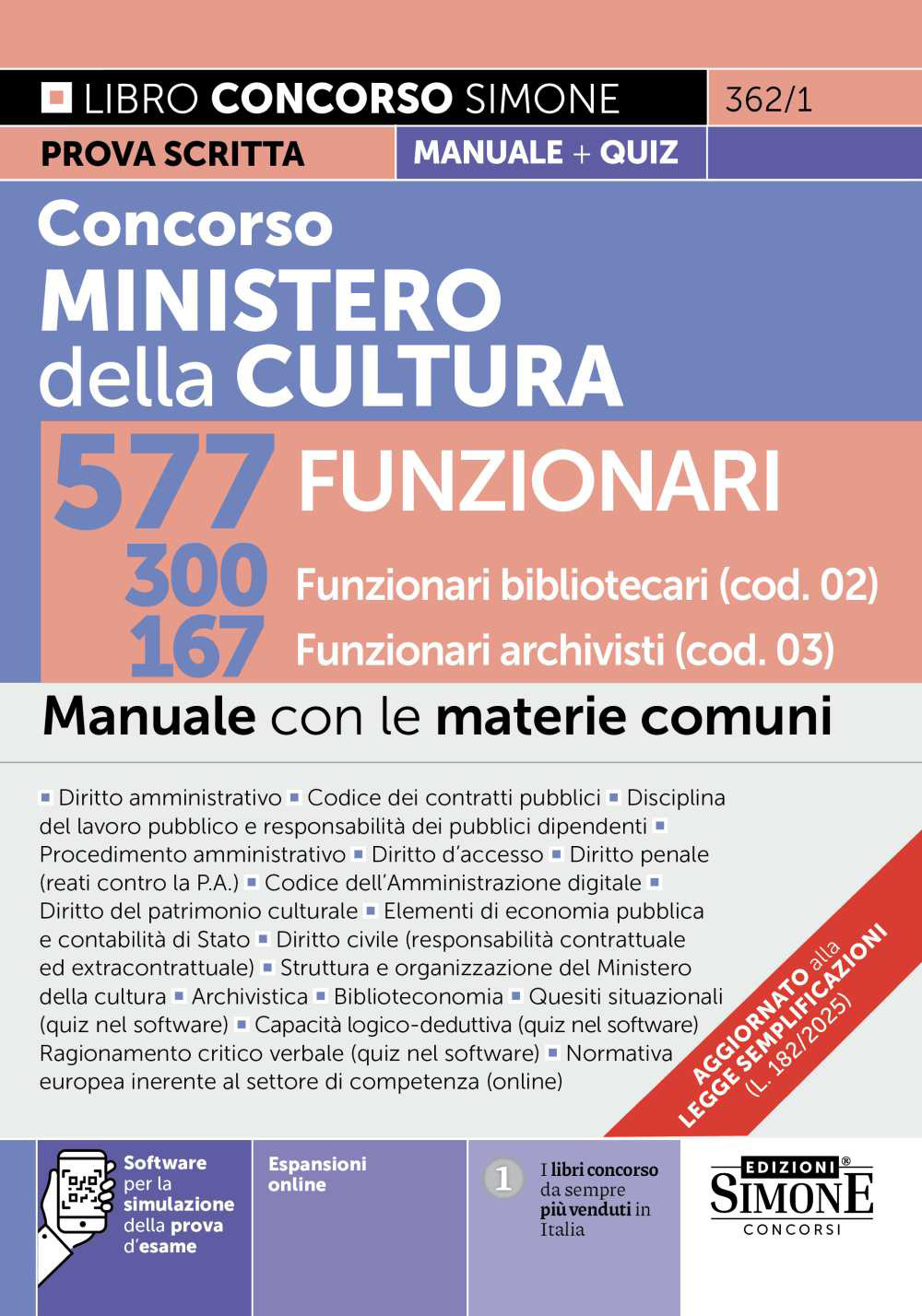 Concorso Ministero della Cultura 577 funzionari. 300 funzionari bibliotecari (cod. 02). 167 funzionari archivisti (cod. 03). Manuale con le materie comuni. Con espansioni online. Con software per la simulazione della prova d'esame