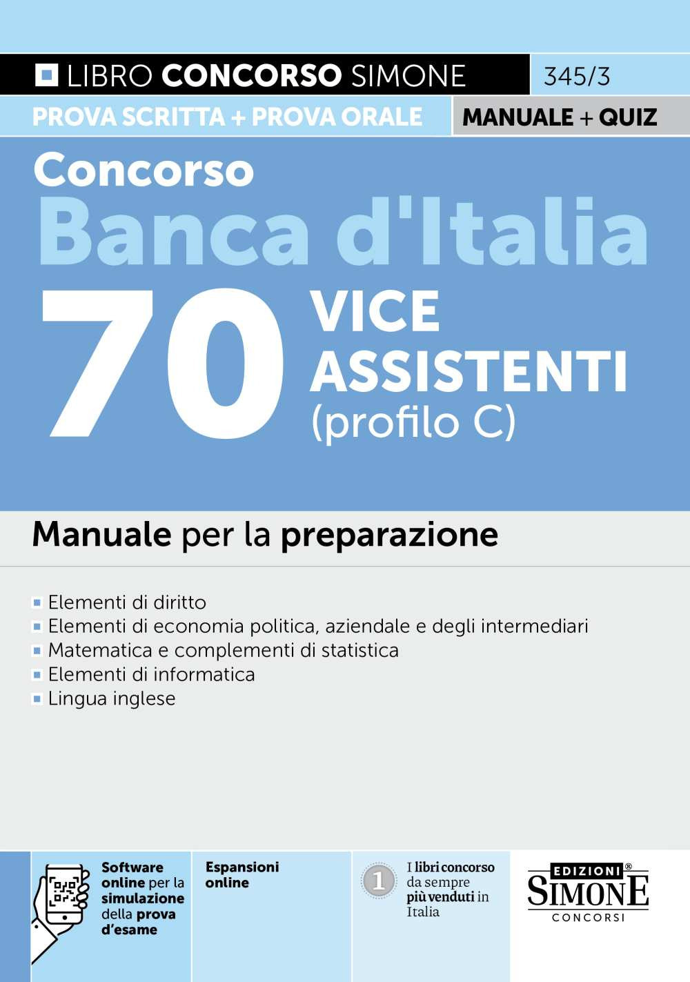 Concorso Banca d'Italia 70 vice assistenti (profilo C). Manuale per la preparazione. Con espansioni online. Con software online per la simulazione della prova d'esame