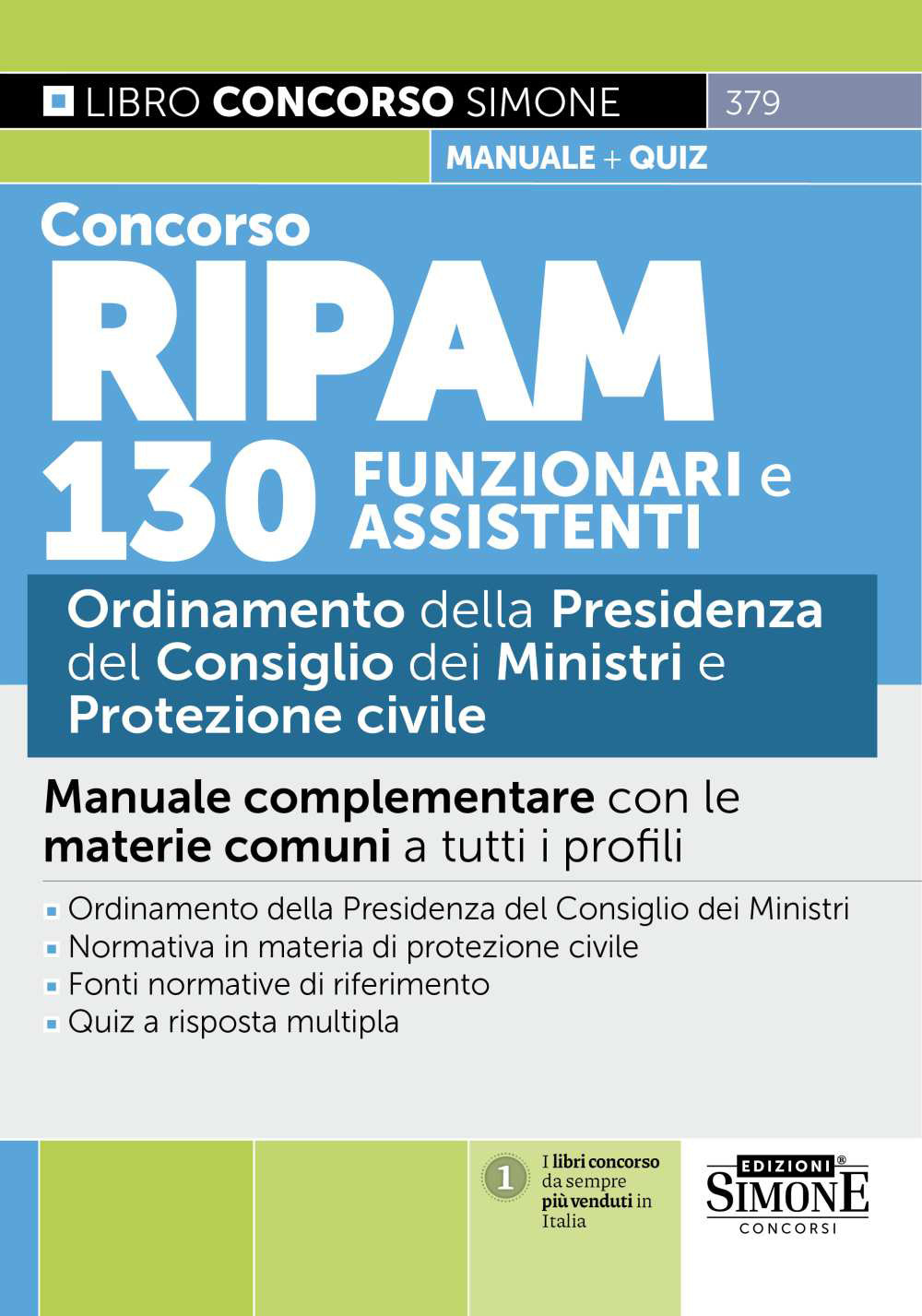 Concorso RIPAM 130 funzionari e assistenti. Ordinamento della Presidenza del Consiglio dei Ministri e Protezione civile. Manuale complementare con le materie comuni a tutti i profili
