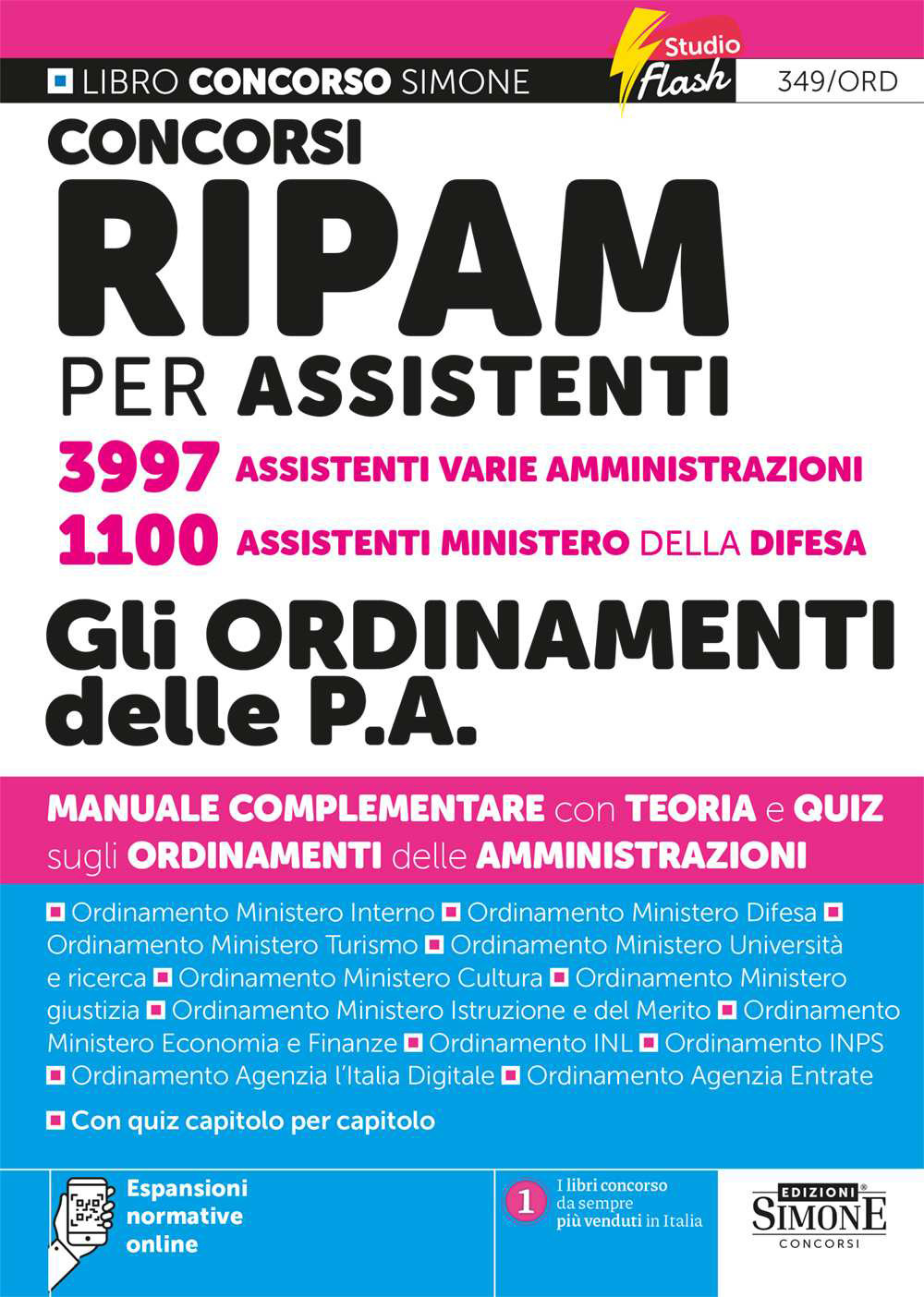 Concorsi RIPAM per assistenti 3997 assistenti varie amministrazioni. 1100 assistenti Ministero della Difesa. Gli ordinamenti delle P.A. Manuale complementare con teoria e quiz sugli ordinamenti delle amministrazioni. Con Espansioni normative online