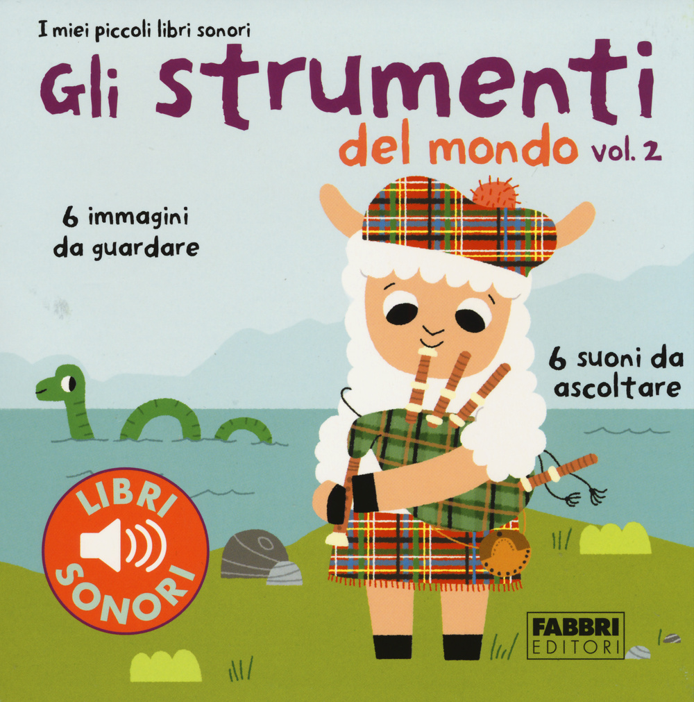 Gli strumenti del mondo. I miei piccoli libri sonori. Vol. 2