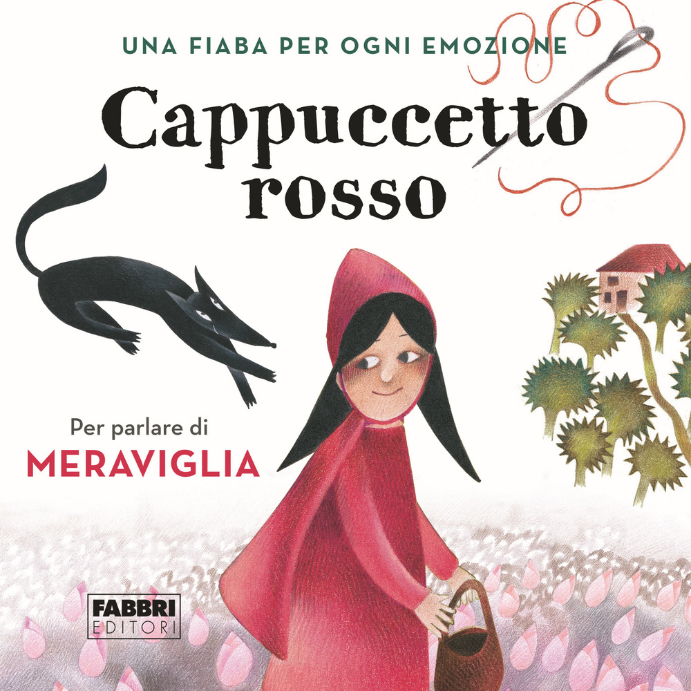 Cappuccetto Rosso. Una fiaba per ogni emozione. Ediz. a colori. Vol. 5