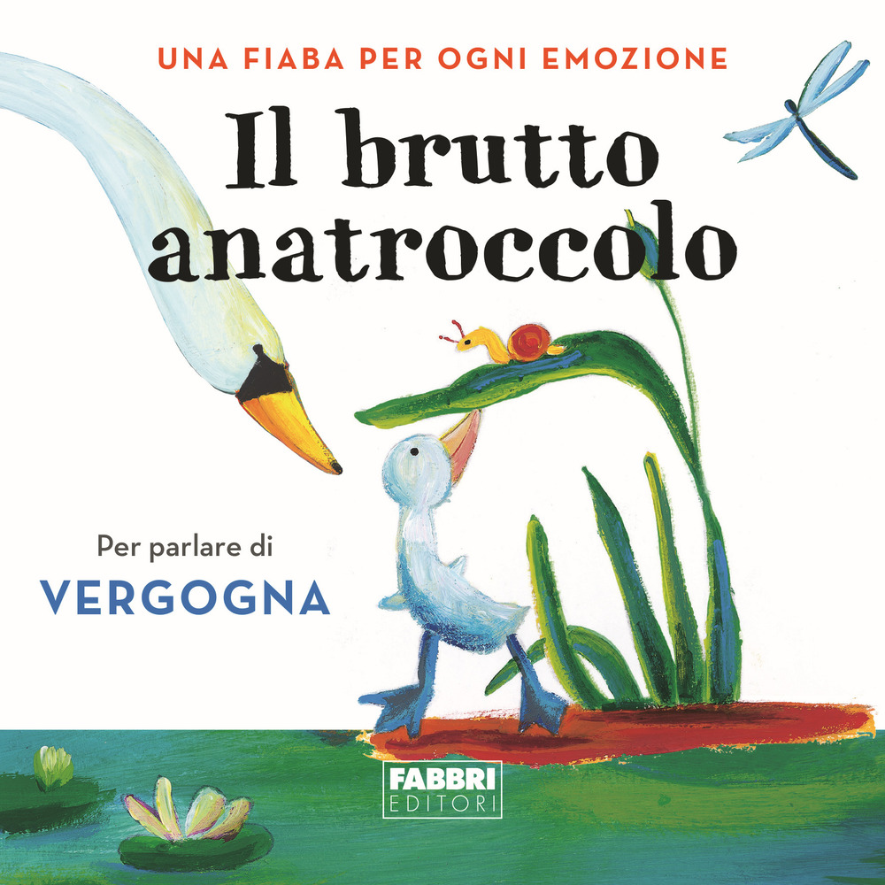 Il brutto anatroccolo. Una fiaba per ogni emozione. Ediz. a colori. Vol. 6