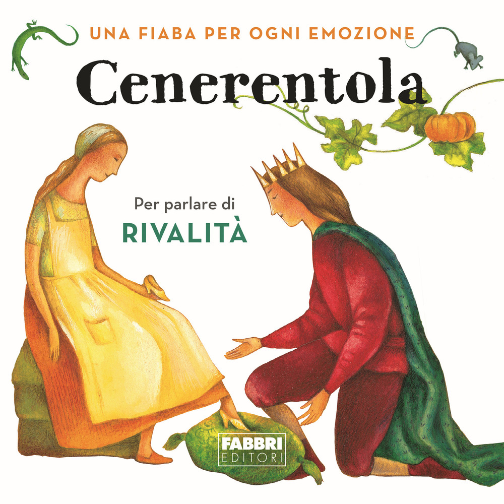 Cenerentola. Una fiaba per ogni emozione. Ediz. a colori. Vol. 7