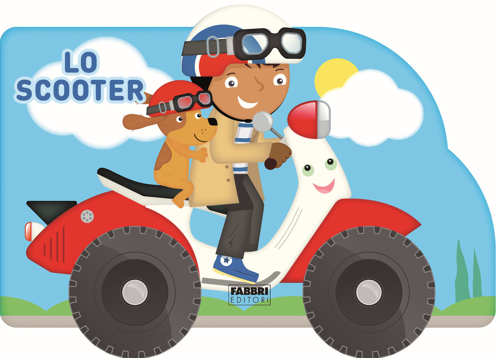 Lo scooter. I libri con le ruote. Ediz. a colori