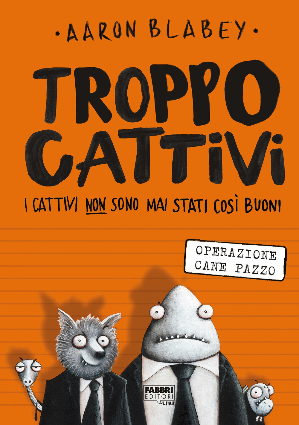 Troppo Cattivi. Vol. 1: Operazione Cane Pazzo