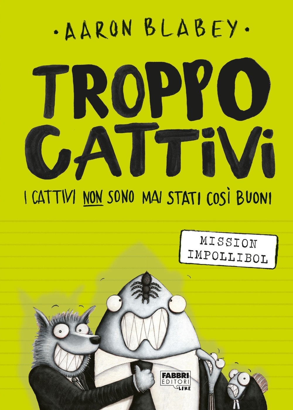 Troppo Cattivi. Vol. 2: Mission Impollibol