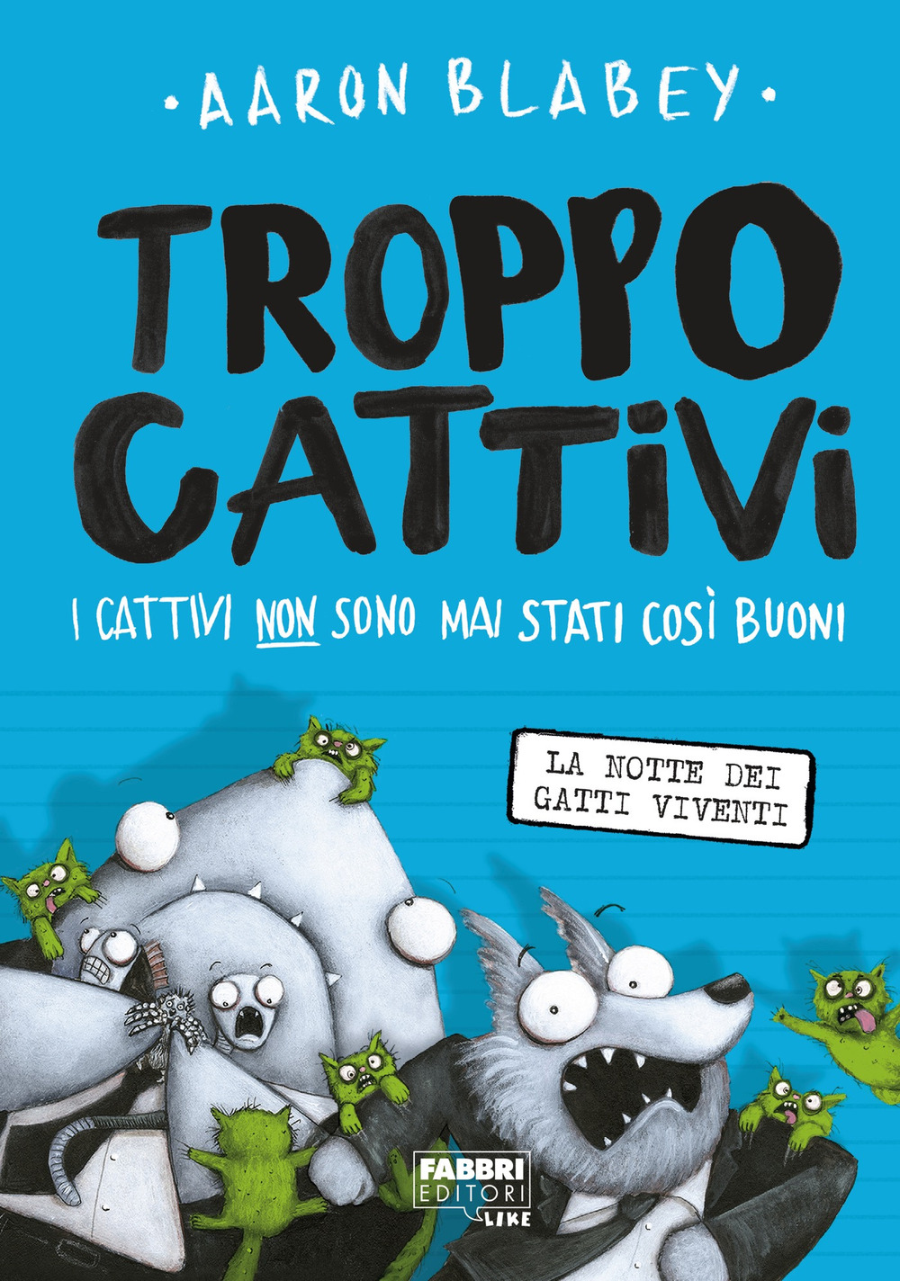 Troppo Cattivi. Vol. 4: La notte dei gatti viventi