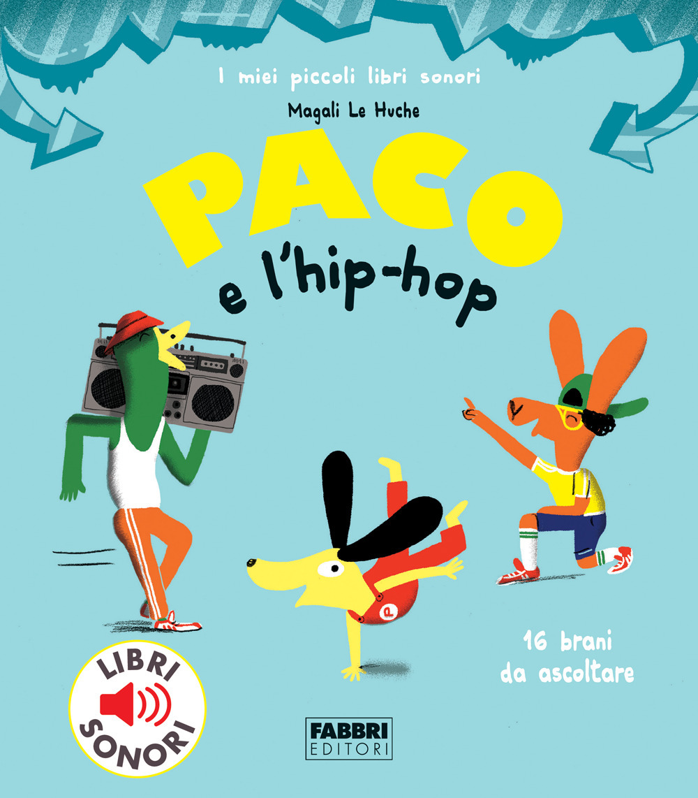 Paco e l'hip hop. Ediz. a colori