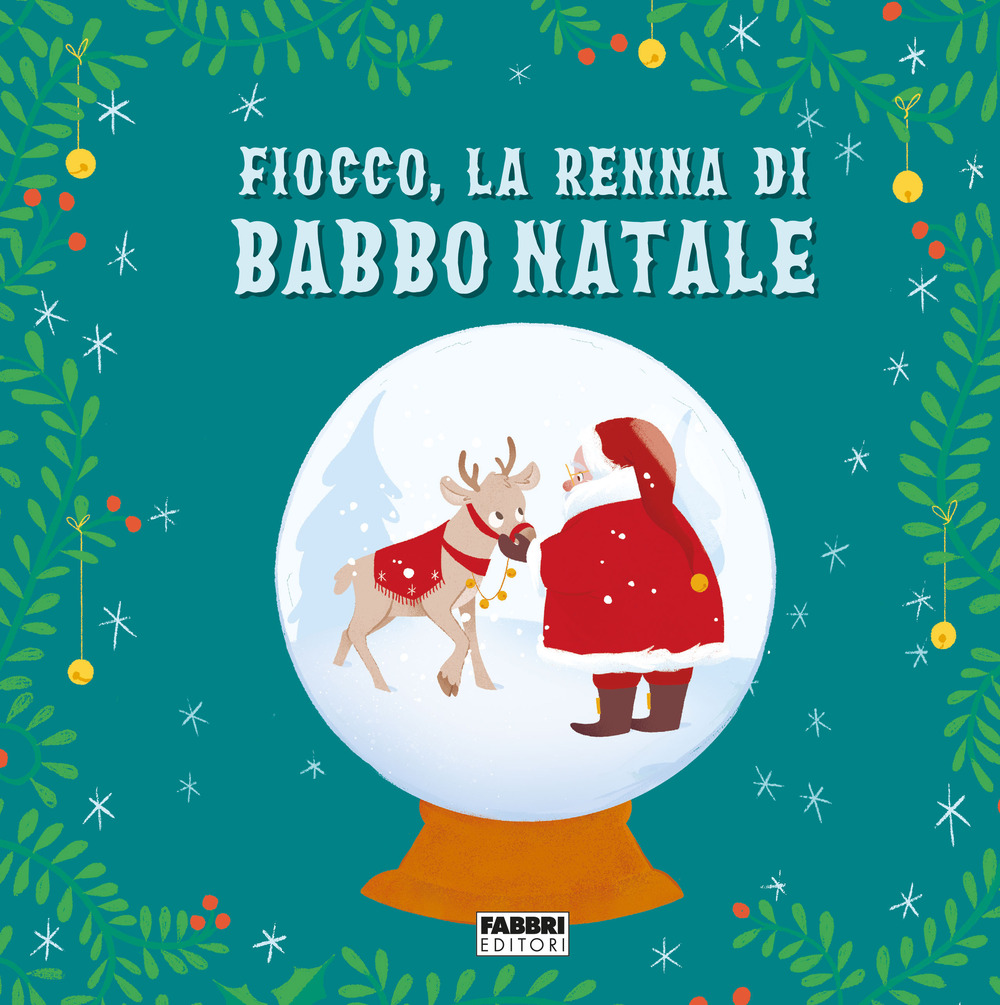 Fiocco, la renna di Babbo Natale. Ediz. a colori