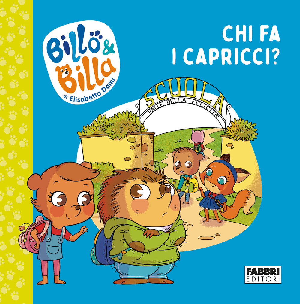 Chi fa i capricci? Billo e Billa. Ediz. a colori