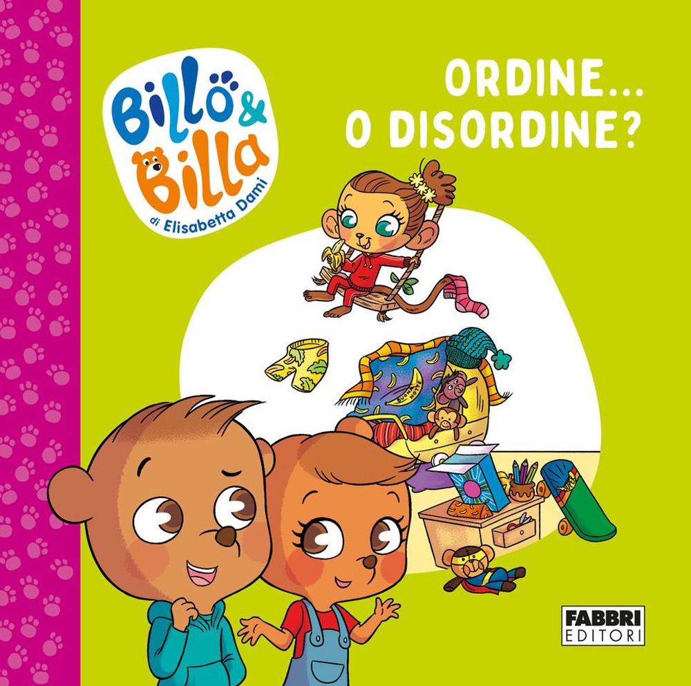 Ordine... o disordine? Billo e Billa. Ediz. a colori