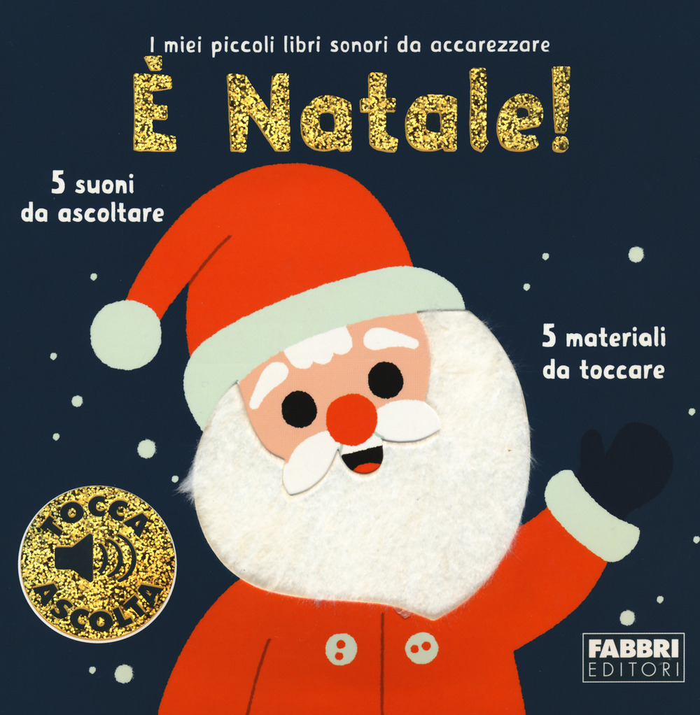 È Natale! I miei piccoli libri sonori da accarezzare. Ediz. a colori