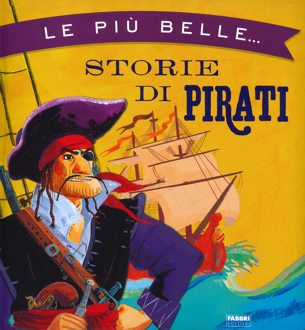 Le più belle storie di pirati. Ediz. a colori