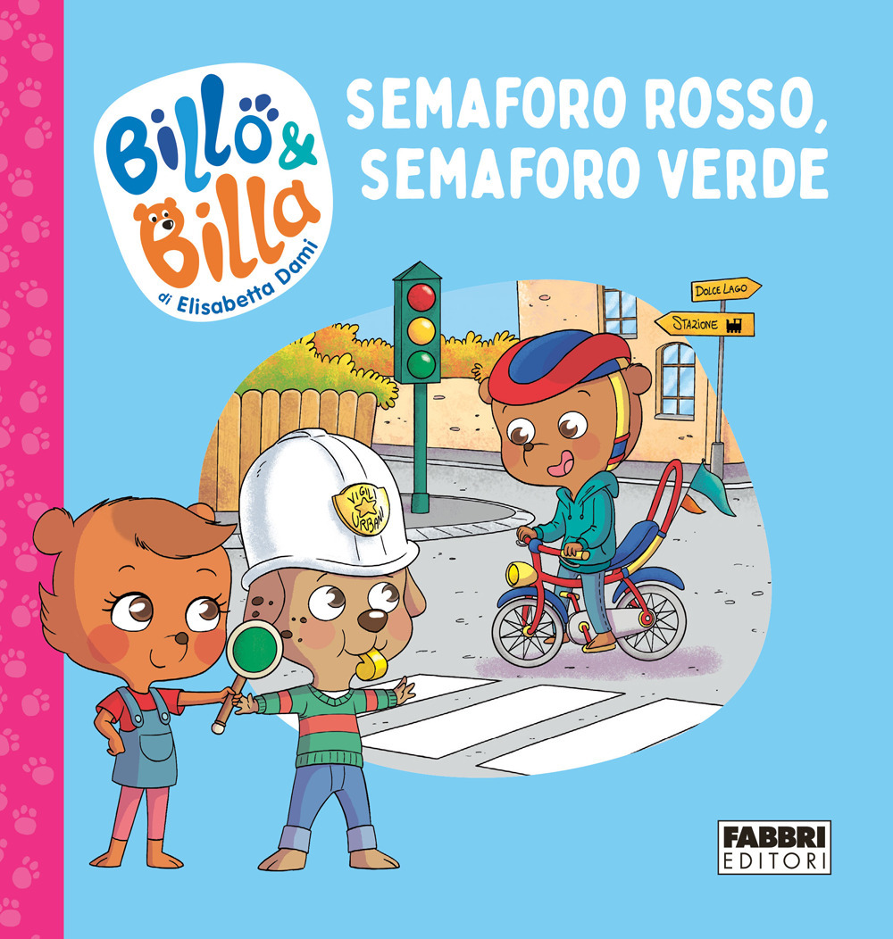 Semaforo rosso, semaforo verde. Billo e Billa. Ediz. a colori