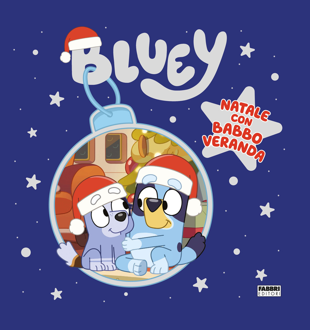 Natale con Babbo Veranda. Bluey. Ediz. a colori