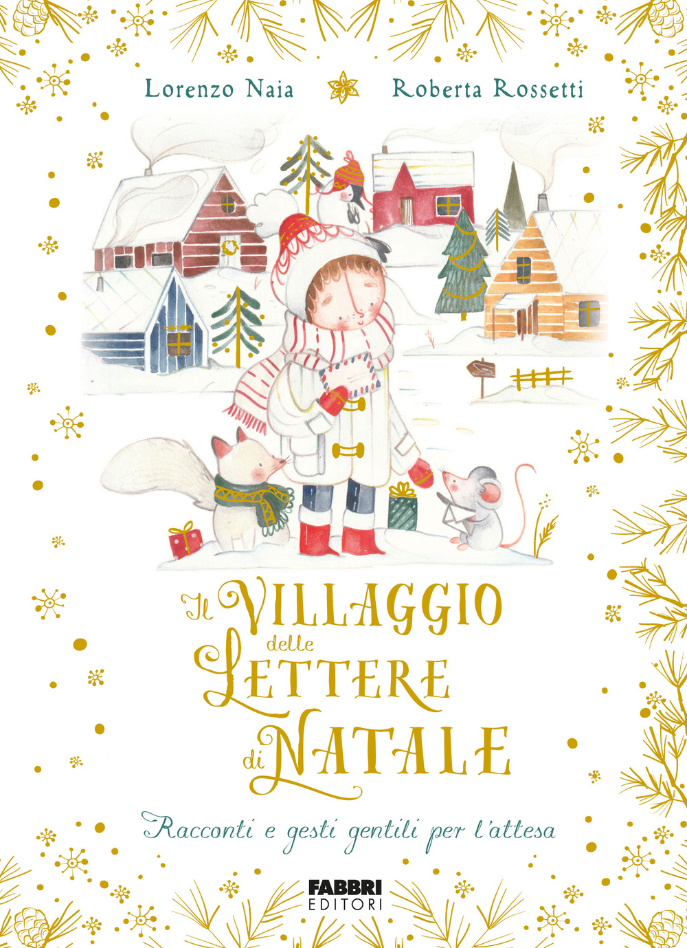 Il villaggio delle lettere di Natale. Racconti e gesti gentili per l'attesa. Ediz. a colori