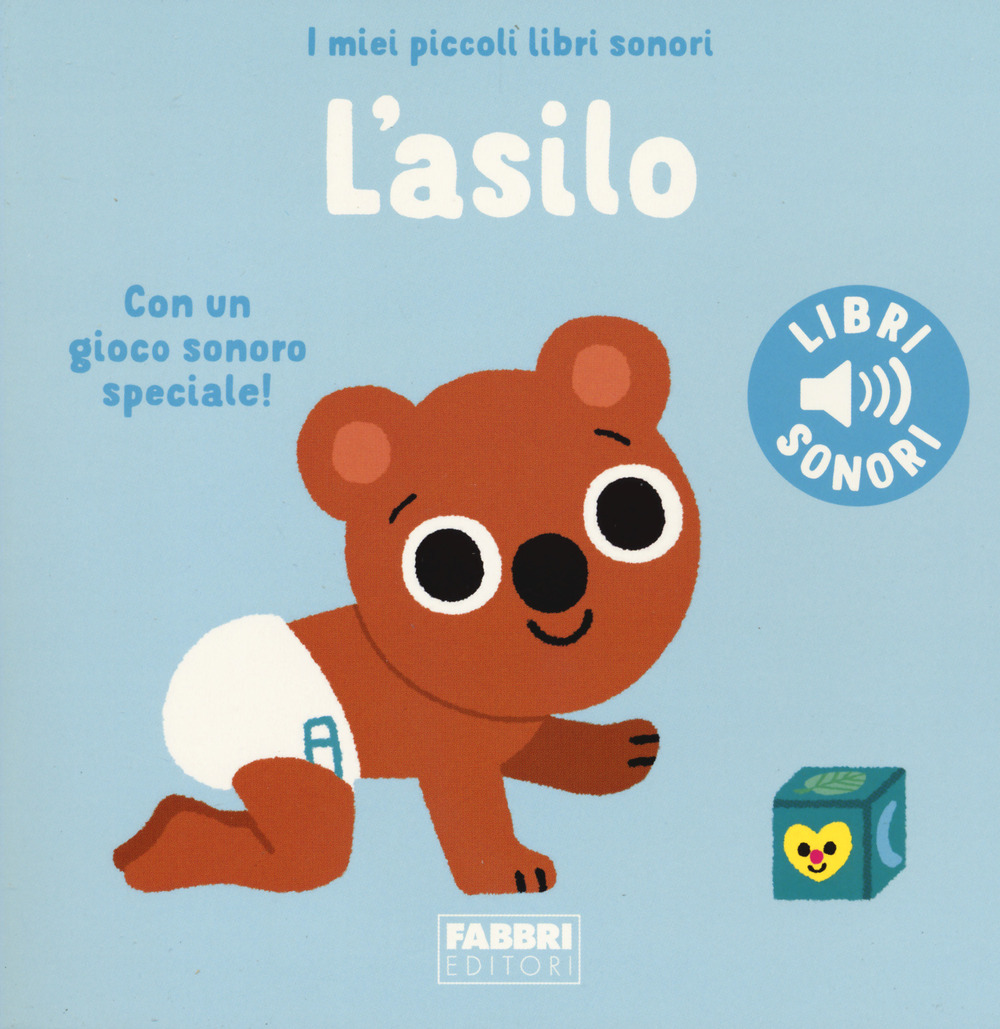 L'asilo. I miei piccoli libri sonori. Ediz. a colori