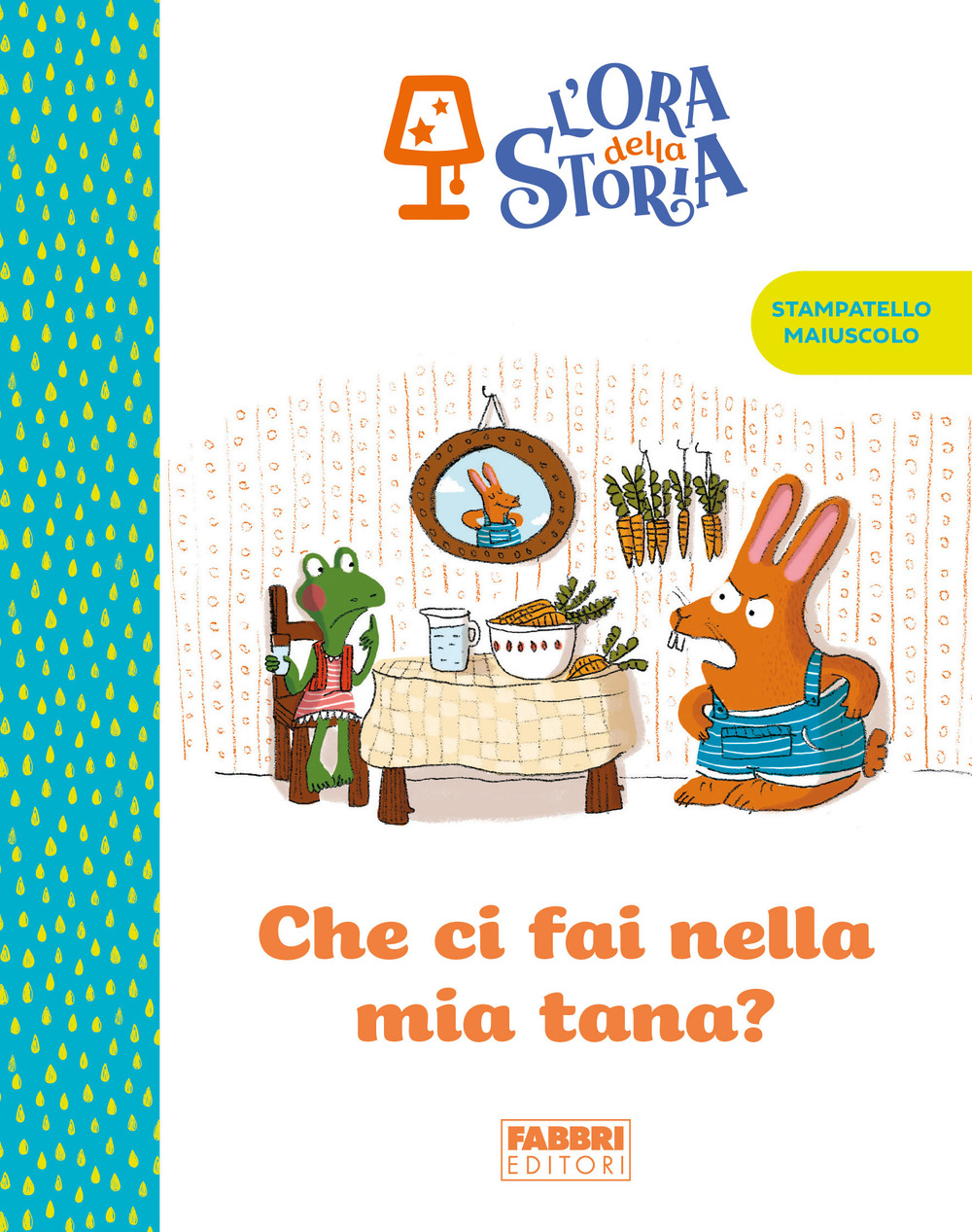 Che ci fai nella mia tana? L'ora della storia. Ediz. a colori